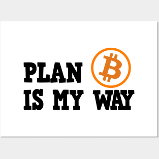 Plan B is my Way BTC Bitcoin Crypto Hodl Hodler Posters and Art